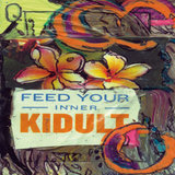 Feed your Kidult (adult)